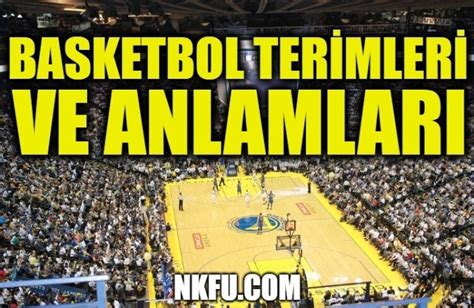 Basketbol Sözlüğü ve Açıklamaları